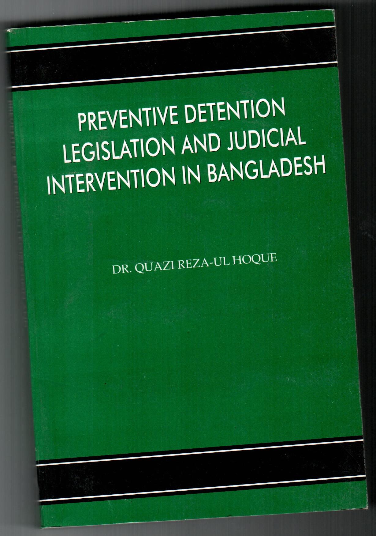 Prevention detention legislation and judicial intervention in Bangladesh